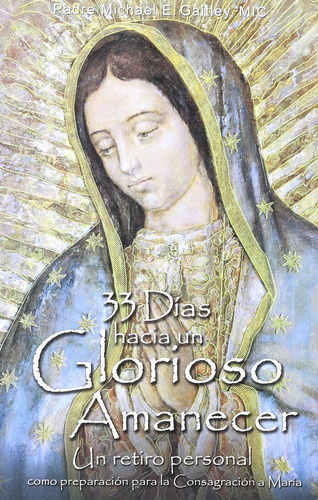 Libro 33 Dias Hacia Un Glorioso Amanecer-padre Michael E