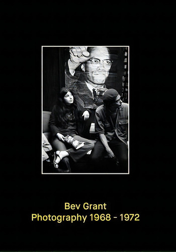 Bev Grant: Photography 1968-1972, De William Cordova. Editorial Osmos, Tapa Dura En Inglés