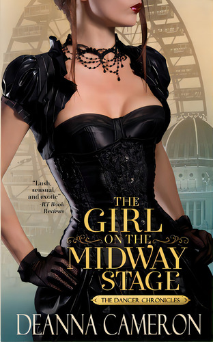 The Girl On The Midway Stage: A Novel Of Love, Ambition And Scandal At The 1893 Chicago World's Fair, De Cameron, Deanna. Editorial Lightning Source Inc, Tapa Blanda En Inglés