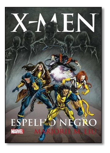 X-men - Espelho Negro, De Marjorie M. Liu. Editora Novo Século, Capa Mole Em Português, 2016