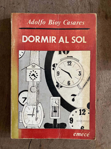 Dormir Al Sol - Bioy Casares, Adolfo