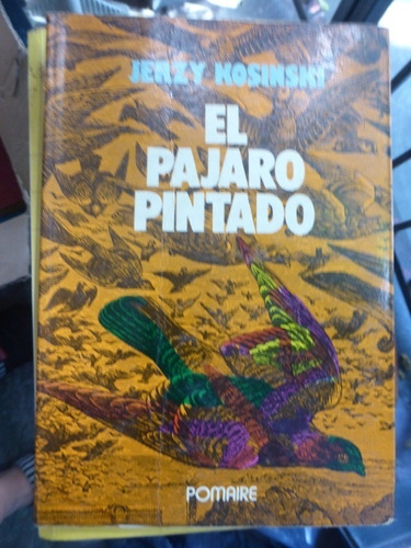 El Pajaro Pintado - Jerzy Kosinski - Pomaire - 1978 - Muy Bu