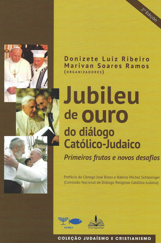 Jubileu de ouro do diálogo católico judaico: Primeiros frutos e novos desafios, de Ribeiro, Donizete Luiz. Editora Distribuidora Loyola De Livros Ltda, capa mole em português, 2019