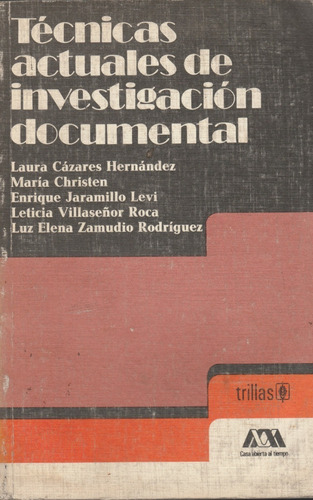 Tecnicas Actuales De Investigacion Documental Laura Cazares