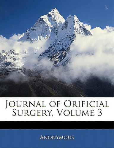 Journal Of Orificial Surgery, Volume 3, De Anonymous. Editorial Nabu Pr, Tapa Blanda En Inglés