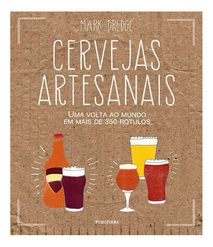 Cervejas Artesanais: Cervejas Artesanais, De Dredge, Mark. Editora Publifolha, Capa Mole, Edição 1 Em Português