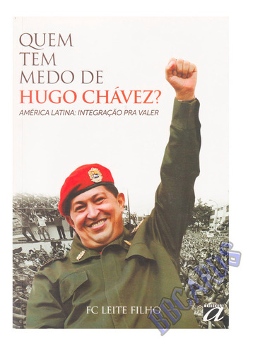 Livro Quem Tem Medo De Hugo Chávez Política Venezuela