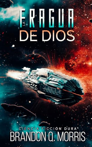 La Fragua De Dios: Ciencia Ficción Dura (la Fragua Cosmica)