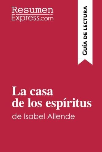 La Casa De Los Espiritus De Isabel Allende (guia De, de ResumenExpress, .. Editorial ResumenExpress en español