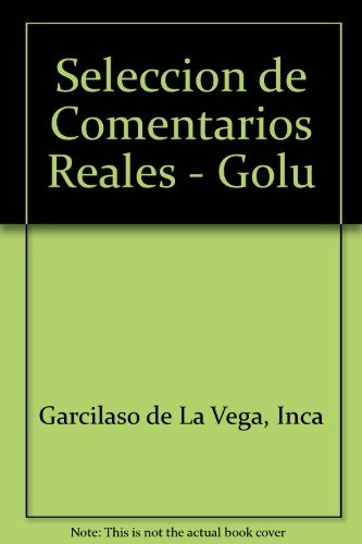 Comentarios Reales (selección) - Inca Garcilaso De La Vega