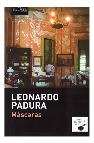 Máscaras, De Leonardo Padura. Editorial Tusquets, Tapa Blanda, Edición 1 En Español