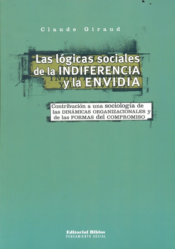 Lógicas Sociales De La Indiferencia Y La Envidia, Las. Contr