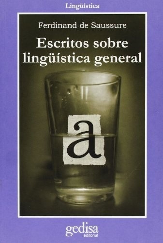 Escritos Linguistica General - Saussure, Ferdinand De, De Saussure, Ferdinand De. Editorial Gedisa En Español