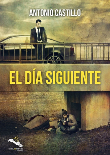 El dÃÂa siguiente, de CASTILLO, ANTONIO. Editorial CELEBRE EDITORIAL, tapa blanda en español