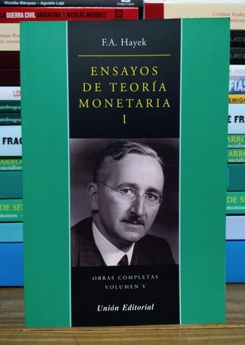 Ensayos De Teoría Monetaria. Volúmen Uno. Friedrich Hayek