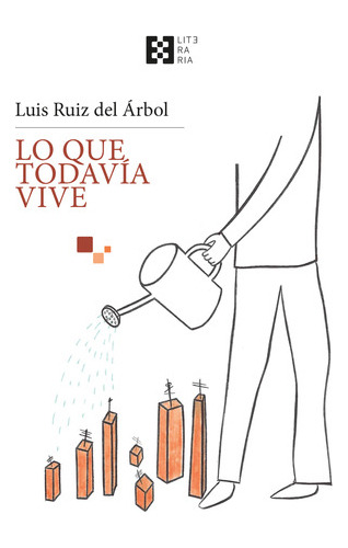 Lo Que Todavía Vive - Ruiz Del Árbol, Luis  - * 