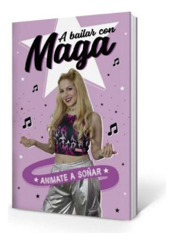 Libro - Libro A Bailar Con Maga - Animate A Soñar