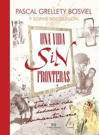 Una Vida Sin Fronteras  Toda Una Vida Dedicada Al Humaaqwe