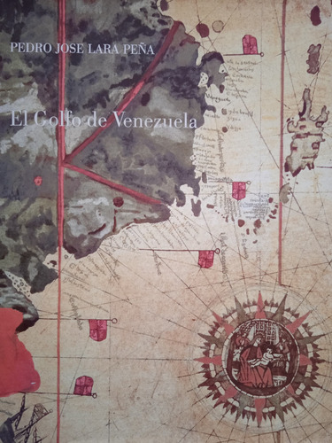 El Golfo De Venezuela (tapa Dura) / Pedro José Lara Peña 
