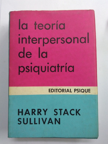 La Teoría Interpersonal De La Psiquiatría - H. S. Sullivan