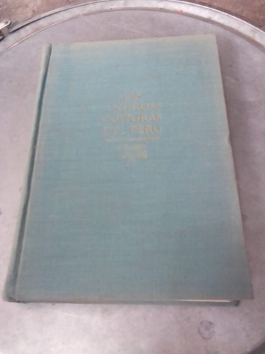 Las Antiguas Culturas Del Perú. J. Alden Mason
