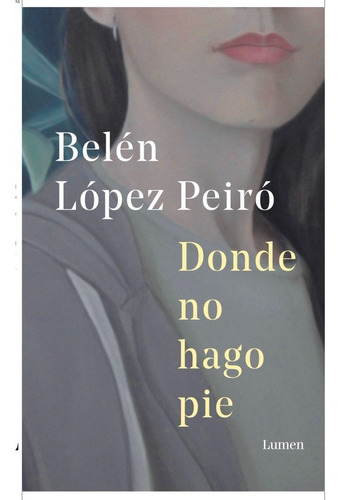 Donde No Hago Pie -  Belen Lopez Peiro - Lumen