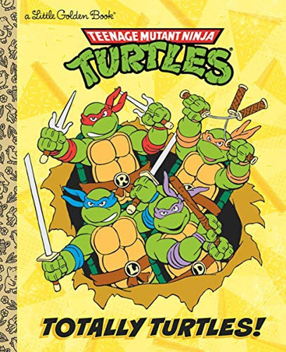 Totally Turtles! (teenage Mutant Ninja Turtles) (little Golden Book) (libro En Inglés), De Gilbert, Matthew J.. Editorial Golden Books, Tapa Pasta Dura En Inglés, 2020