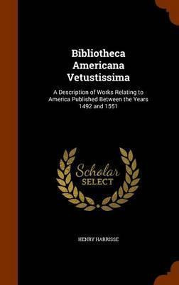 Libro Bibliotheca Americana Vetustissima : A Description ...