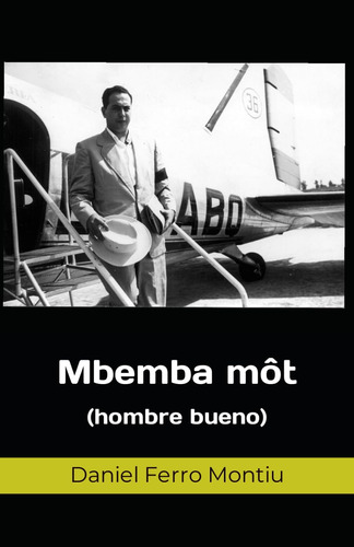 Libro: Mbemba Môt: (hombre Bueno) (spanish Edition)