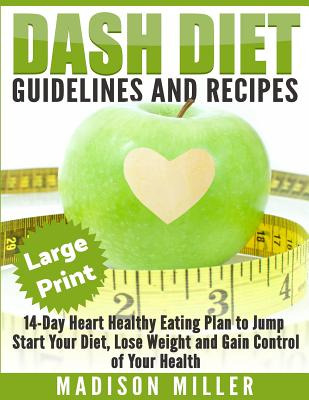 Libro Dash Diet: Guidelines And Recipes ***large Print Ed...