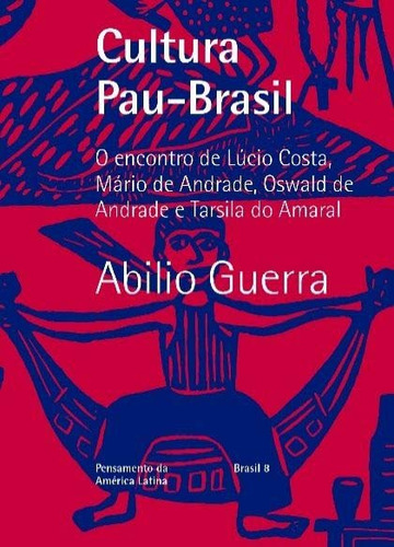 Libro Cultura Pau Brasil De Guerra Abilio Romano Guerra