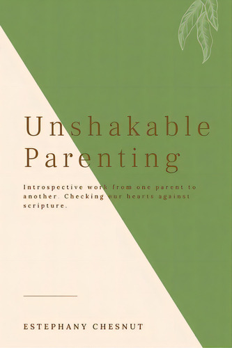 Unshakable Parenting, De Chesnut, Estephany. Editorial Lightning Source Inc, Tapa Blanda En Inglés