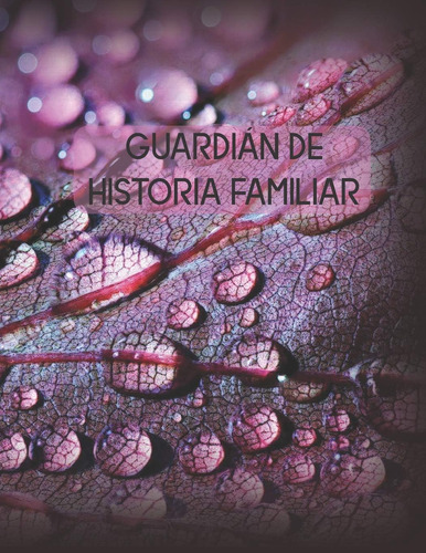 Libro: Guardián De Historia Familiar (spanish Edition)