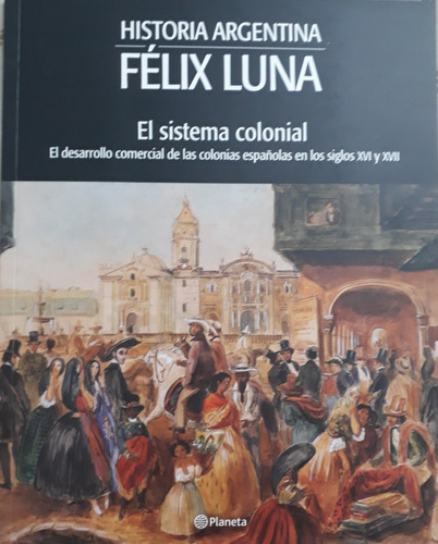 Libro Historia Argentina - El Sistema Colonial -