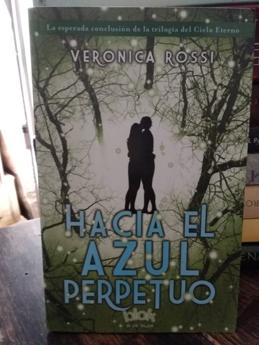 Hacia El Azul Perpetuo - Verónica Rossi