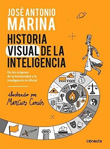 Historia Visual De La Inteligencia - Marina, Jose Antonio