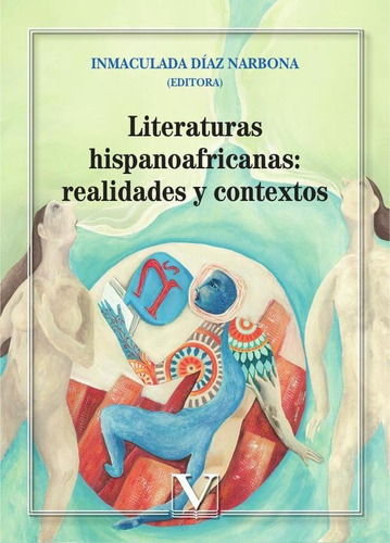 Literaturas Hispanoafricanas: Realidades Y Contextos - In...