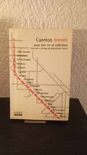 Cuentos Breves Para Leer En El Colectivo - Maximiliano Tomas