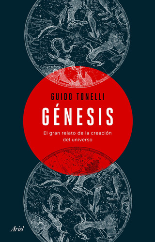 Genesis: El gran relato de la creación del universo, de Tonelli, Guido. Serie Fuera de colección Editorial Ariel México, tapa blanda en español, 2022