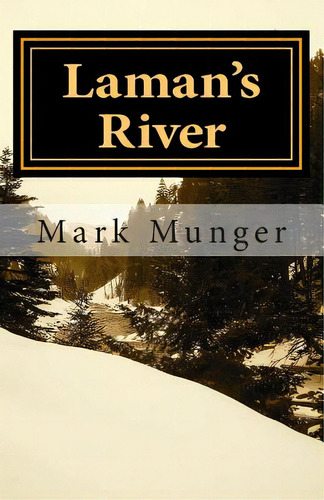 Laman's River, De Munger, Mark. Editorial Createspace, Tapa Blanda En Inglés