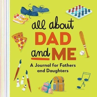 Libro All About Dad And Me : A Shared Journal For Fathers...