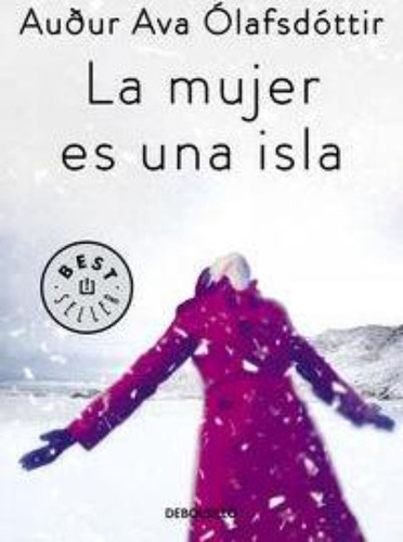 La Mujer Es Una Isla, De Ólafsdóttir, Auður Ava. Editorial Debolsillo, Tapa Blanda En Español