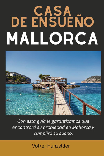 Libro: Casa De Ensueño Mallorca: Con Esta Guía Tiene La Gara
