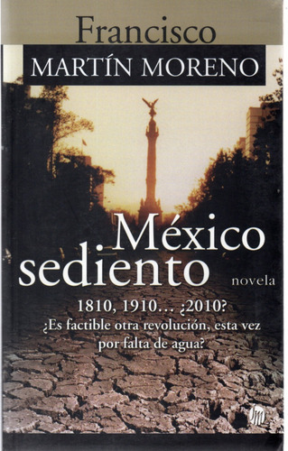 E1 Francisco Martín Moreno - México Sediento