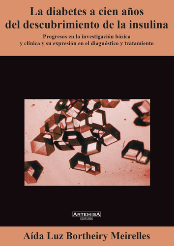 La Diabetes A Cien Años Del Descubrimiento De La Insulina