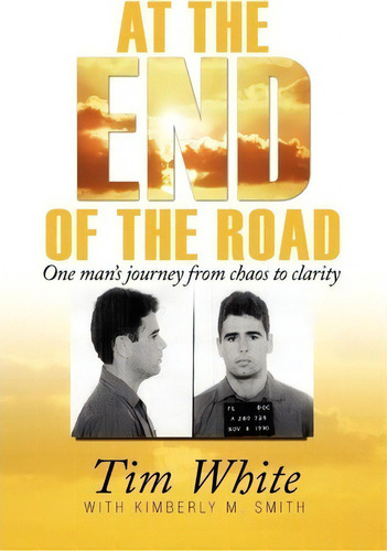 At The End Of The Road, De Tim White. Editorial Tim White Ministries Llc, Tapa Blanda En Inglés