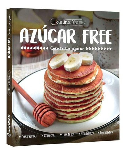 Libro Azúcar Free / Comer Sin Azúcar Recetas