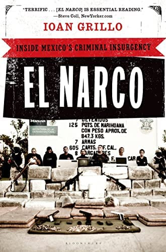 El Narco: Inside Mexicoøs Criminal Insurgency, De Grillo, Ioan. Editorial Bloomsbury Press, Tapa Blanda En Inglés
