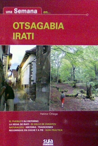 Una Semana En Otsagabia - Irati, De Ortega Lahera, Hektor. Una Semana En..., Vol. 1. Editorial Sua Edizioak, Tapa Blanda En Español, 2011