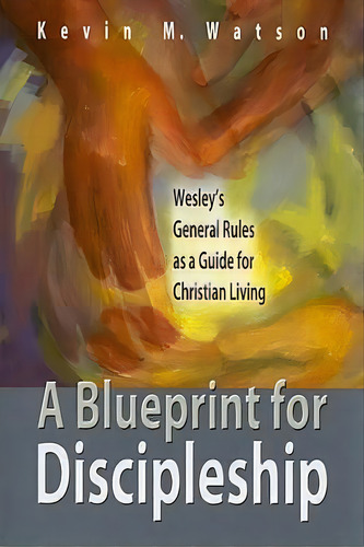 A Blueprint For Discipleship, De Kevin M Watson. Editorial Discipleship Resources, Tapa Blanda En Inglés